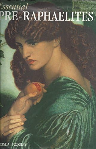 The Art of the Pre-Raphaelites: Prettejohn, Elizabeth